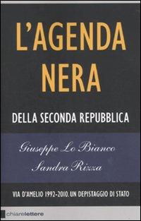 Il libro del giorno: L'agenda nera della seconda Repubblica. Via D'Amelio 1992-2010 di G. Lo Bianco e S.  Rizza (Chiarelettere)