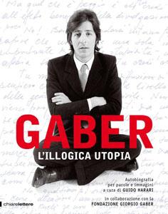 Gaber. Illogica utopia // il libro diventa mostra. Fino al 30 maggio alla Feltrinelli