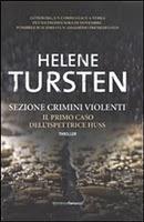 Il libro del giorno: Sezione Crimini Violenti. Il primo caso dell'ispettrice Huss di Tursten Melene (Fanucci)