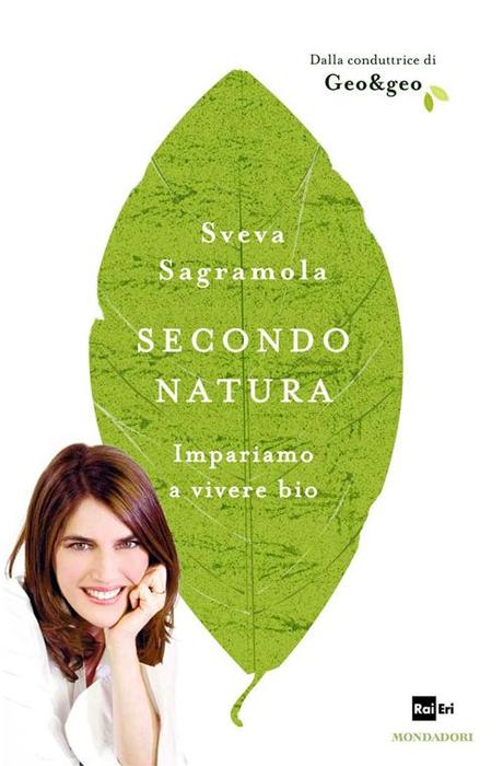 INTERVISTA A…SPECIALE LIBRI/ “Seconda Natura”, impariamo a vivere bio con Sveva Sagramola
