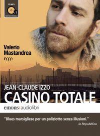 Casino totale di Jean-Claude Izzo letto da Valerio Mastrandrea (Emons Audiolibri)