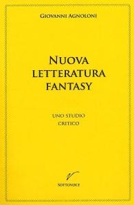 Nuova letteratura fantasy, di Giovanni Agnoloni (Sottovoce)