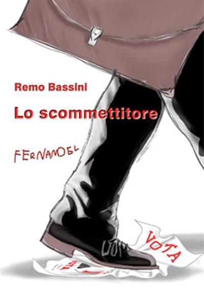 Remo Bassini è lo Scommettitore – di Iannozzi Giuseppe