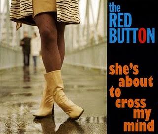 The Red Button - She's About To Cross My Mind [2007]