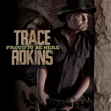 La copertina di 'Proud To Be Here' di Trace Adkins