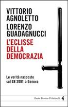 eclissedemocrazia Genova 2001, la notte della democrazia. Guadagnucci: Una ferita ancora aperta