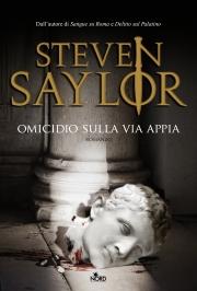Anteprima: Omicidio Sulla Via Appia – Steven Saylor