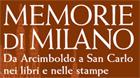 Memorie di Milano. Da Arcimboldo a San Carlo attraverso i libri e le stampe