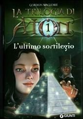Avvistamento: La trilogia di Aton - L'ultimo sortilegio, di Gordon Magloire Avvistamento: La trilogia di Aton - L'ultimo sortilegio, di Gordon Magloire