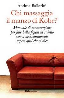 Cinque domande ad Andrea Ballarini, autore di “Chi massaggia il manzo di Kobe?”. Dalai Editore