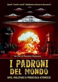 I PADRONI DEL MONDO UFO MILITARI E PERICOLO ATOMICO di Massimo Mazzucco
