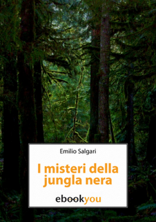 I misteri della giungla nera di Emilio Carlo Giuseppe Maria Salgàri (Liber Liber on Ebookyou)
