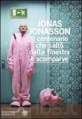 Jonas Jonasson-Il centenario che salto' dalla finestra e scomparve
