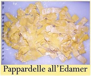 PAPPARDELLE ALL'EDAMER