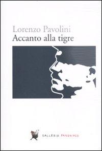 Il libro del giorno: Accanto alla tigre di Lorenzo Pavolini (Fandango)