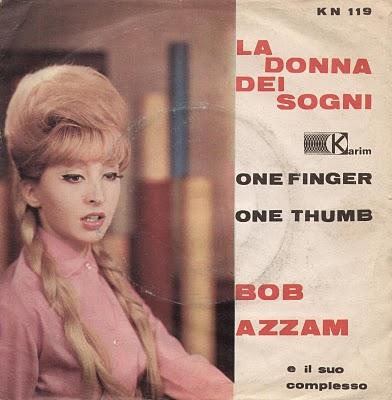 BOB AZZAM - LA DONNA DEI SOGNI/ONE FINGER ONE THUMB (1962)