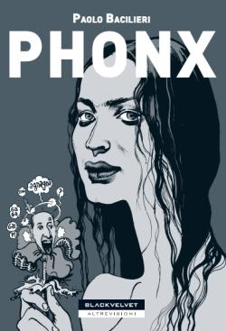 Il ritorno di Phonx: intervista a Paolo Bacilieri