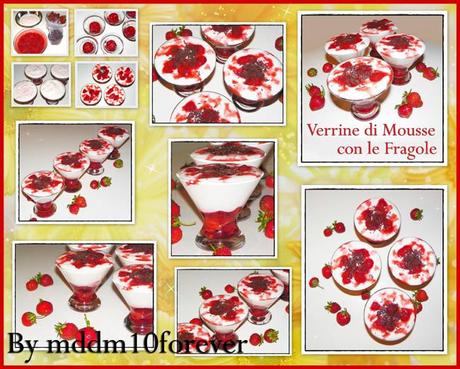 VERRINE DI MOUSSE CON LE FRAGOLE VERRINE DI MOUSSE CON LE FRAGOLE