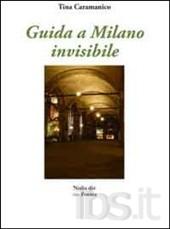 [Recensione] Guida a Milano invisibile di Tina Caramanico