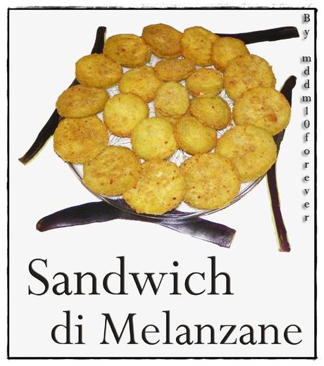 SANDWICH DI MELANZANE SANDWICH DI MELANZANE