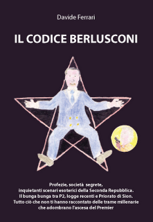 Il libro del giorno: Il Codice Berlusconi di Davide Ferrari (Youcanprint)