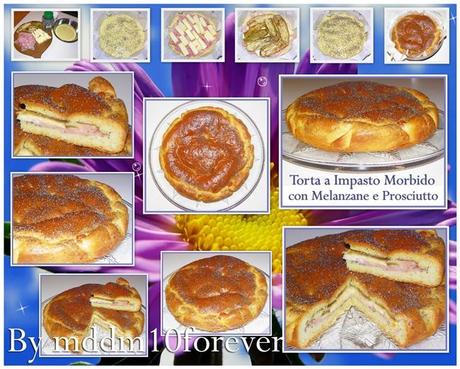 TORTA A IMPASTO MORBIDO CON MELANZANE E PROSCIUTTO TORTA A IMPASTO MORBIDO CON MELANZANE E PROSCIUTTO
