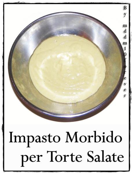 IMPASTO MORBIDO PER TORTE SALATE