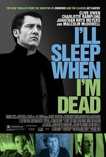 I'll sleep when I'm dead - Mike Hodges (2003)