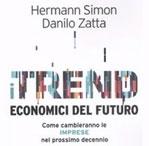 Libri: I Trend economici del futuro. Come cambieranno le imprese nel prossimo decennio
