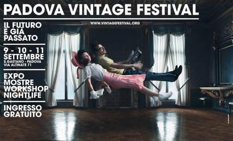 Padova Vintage Festival e i tuoi “Ricordi vintage”