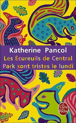 Gli scoiattoli di Central Park sono tristi il lunedì di Katherine Pancol