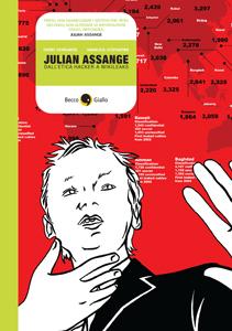 Julian Assange - Dall'etica hacker a WikiLeaks