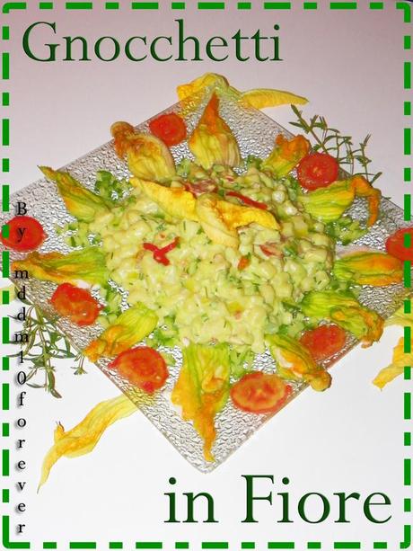 GNOCCHETTI IN FIORE GNOCCHETTI IN FIORE