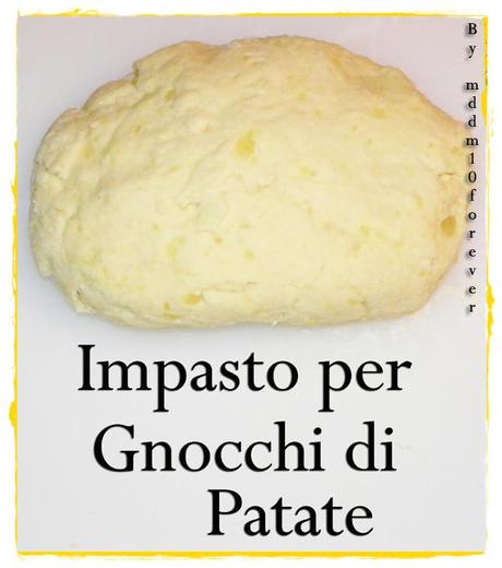 IMPASTO PER GNOCCHI DI PATATE IMPASTO PER GNOCCHI DI PATATE