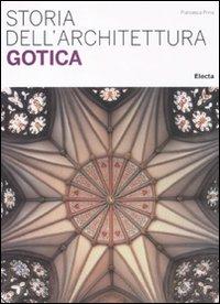 Il libro del giorno: Storia dell'architettura gotica di Francesca Prina (Mondadori Electa)
