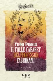 “Il folle cabaret del professor Fabrikant” di Yirmi Pinkus