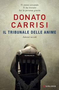 Spazio novità: Il tribunale delle anime di Donato Carrisi
