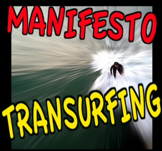 IL MANIFESTO DEL TRANSURFING… Rapidi Consigli per Transurfisti ;)