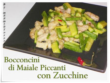 BOCCONCINI DI MAIALE PICCANTI CON ZUCCHINE BOCCONCINI DI MAIALE PICCANTI CON ZUCCHINE