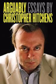 ARGUABLY By Christopher Hitchens (Twelve)
