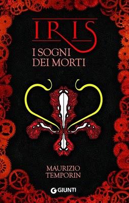 Anteprima, Iris - I sogni dei Morti di Maurizio Temporin. In arrivo il secondo capitolo della serie Urban Fantasy Italiana che ha stregato i lettori