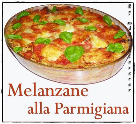 MELANZANE ALLA PARMIGIANA MELANZANE ALLA PARMIGIANA