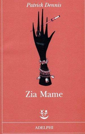 Zia Mame: un'eclettica, meravigliosa donna protagonista di un divertente e ben scritto romanzo