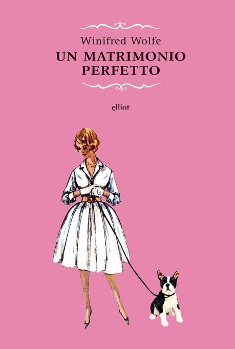 Un matrimonio perfetto di Winifred Wolfe