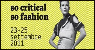 So Critical So Fashion a Milano 23-25 settembre 2011.