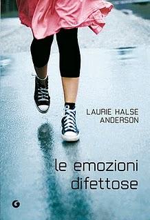 Dal 5 Ottobre in Libreria: LE EMOZIONI DIFETTOSE di Laurie Halse Anderson