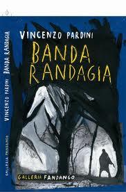 Banda randagia, di Vincenzo Pardini (Fandango Libri)