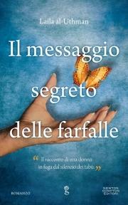 Dal 6 Ottobre in Libreria: IL MESSAGGIO SEGRETO DELLE FARFALLE di Laila al-Uthman