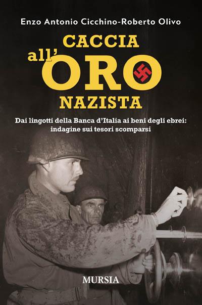 CACCIA ALL’ORO NAZISTA di Enzo Antonio Cicchino e Roberto Olivo
