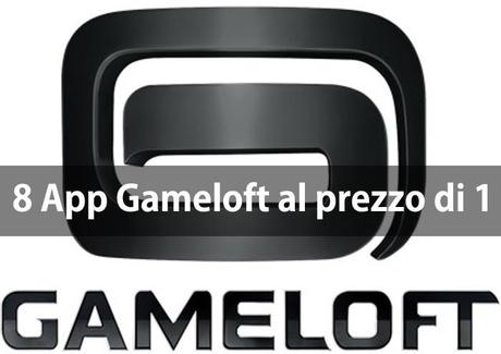 app-gameloft-in-offerta